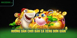 Hướng Dẫn Chơi Bắn Cá Xèng Đơn Giản
