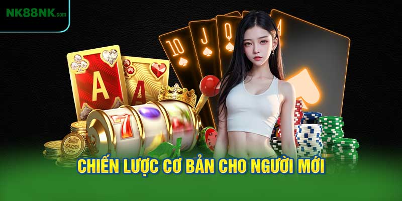 Chiến Lược Cơ Bản cho Người Mới