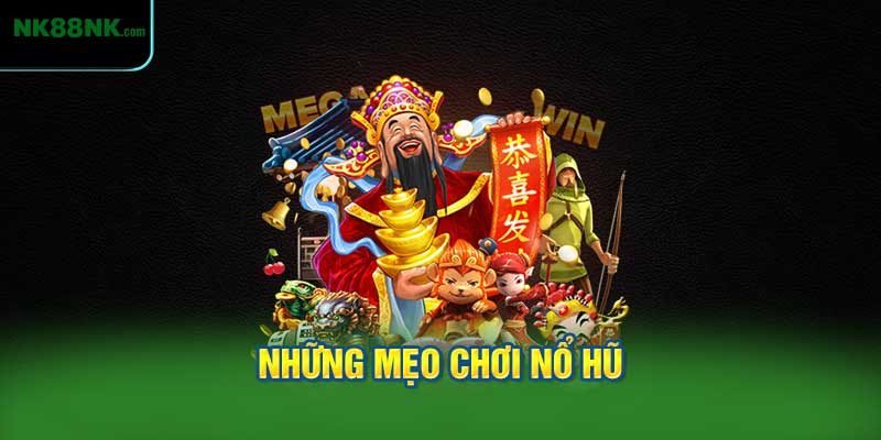 Những mẹo chơi nổ hũ